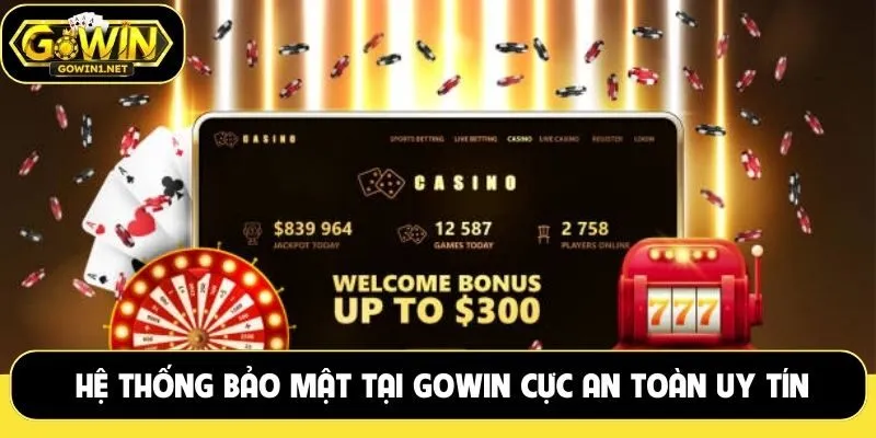 Hệ thống bảo mật tại Gowin cực an toàn uy tín