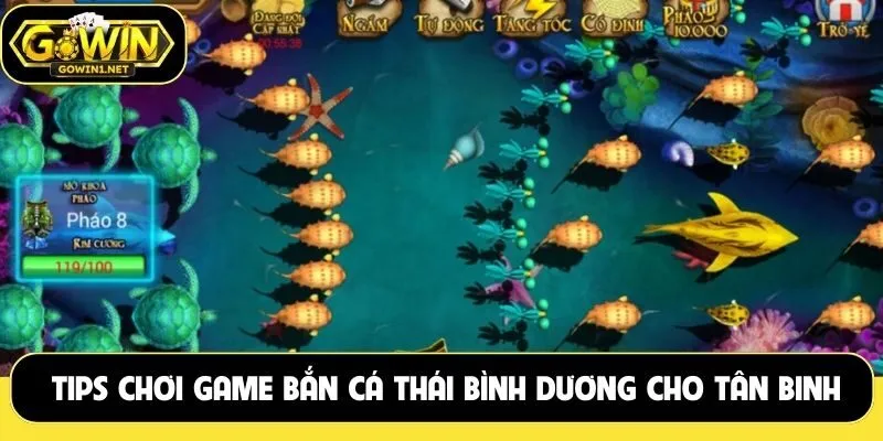 Tips chơi game bắn cá thái bình dương dành cho tân binh