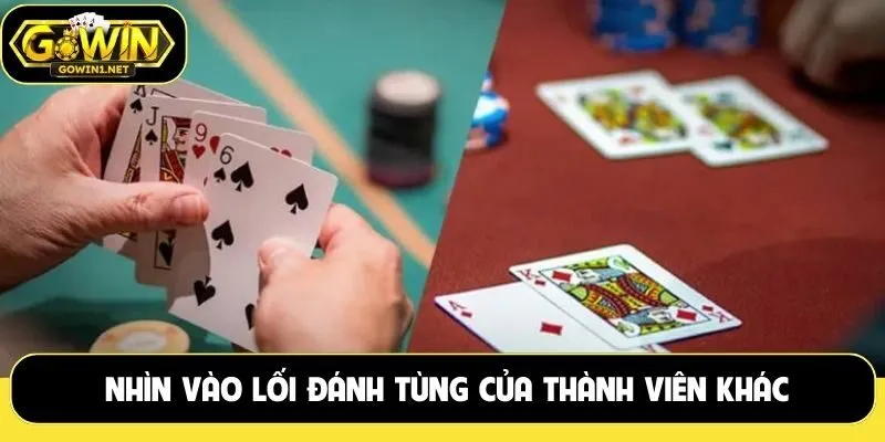 Nhìn vào lối đánh tùng của thành viên khác