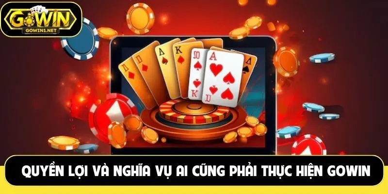 Quyền lợi và nghĩa vụ ai cũng phải thực hiện Gowin