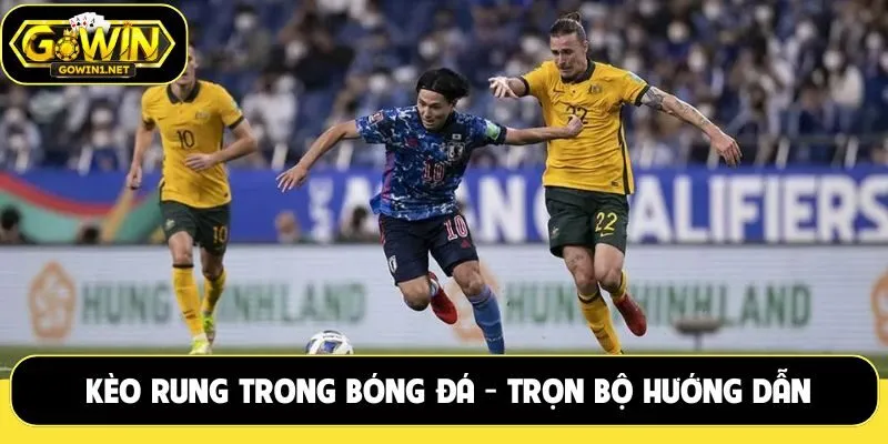 kèo rung trong bóng đá