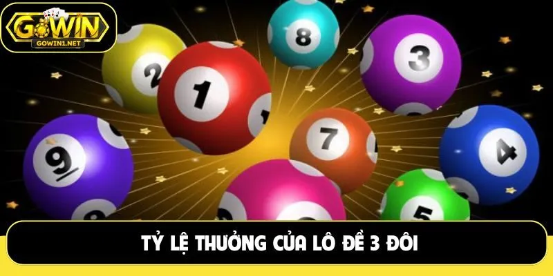 Tỷ lệ thưởng của lô đề 3 đôi