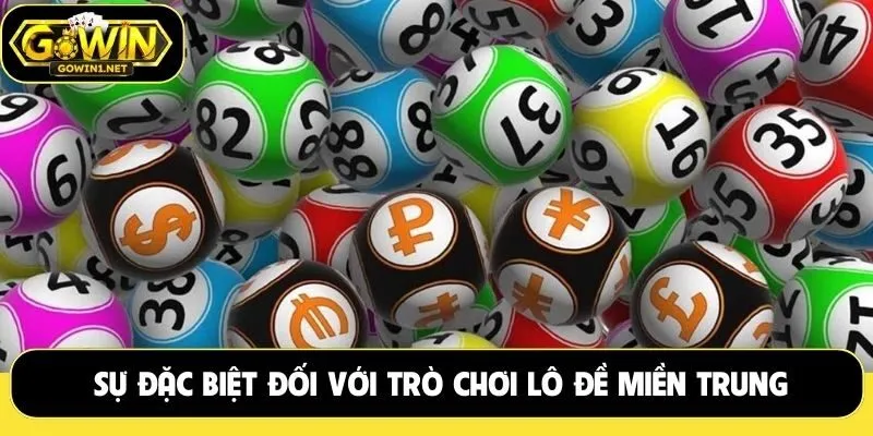 Sự đặc biệt đối với trò chơi lô đề miền Trung