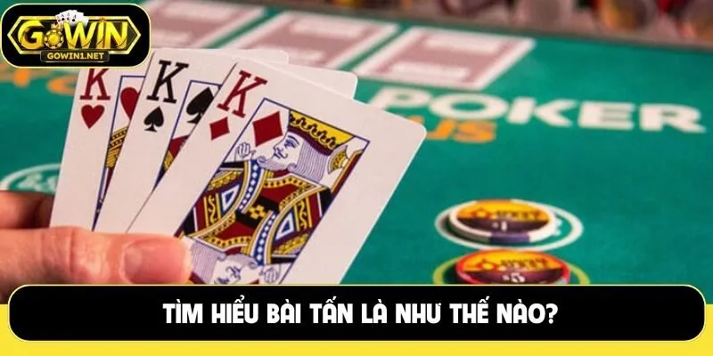 Tìm hiểu bài tấn là như thế nào?