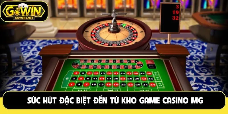 Sức hút đặc biệt đến từ kho game casino MG