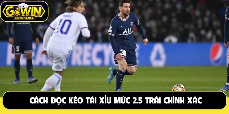 Cách đọc kèo tài xỉu mức 2.5 trái chính xác